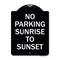 Signmission No Parking Sunrise to Sunset In Daylight Heavy-Gauge Aluminum Sign, 24" x 18", BW-1824-23657 A-DES-BW-1824-23657 - alternate 1